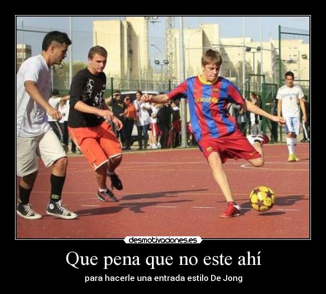 Que pena que no este ahí - 