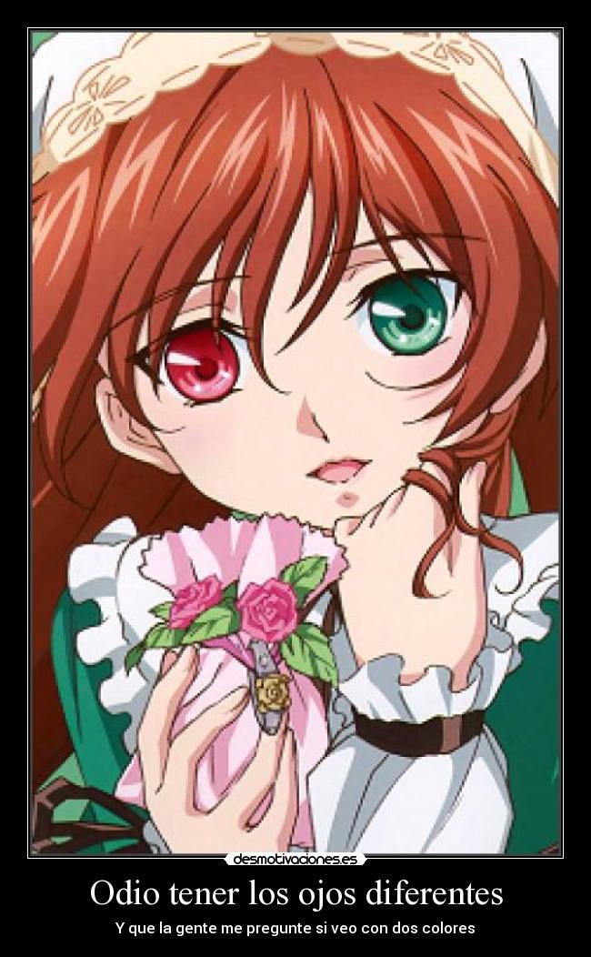 Odio tener los ojos diferentes -