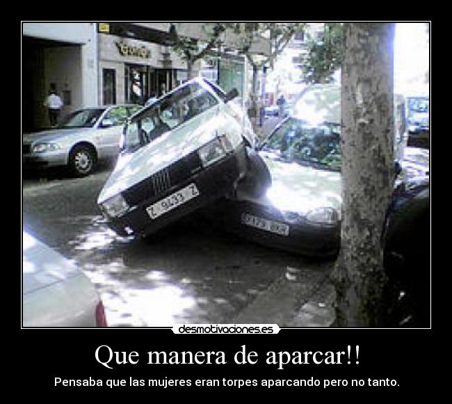 Que manera de aparcar!! - 