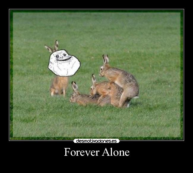 Forever Alone -