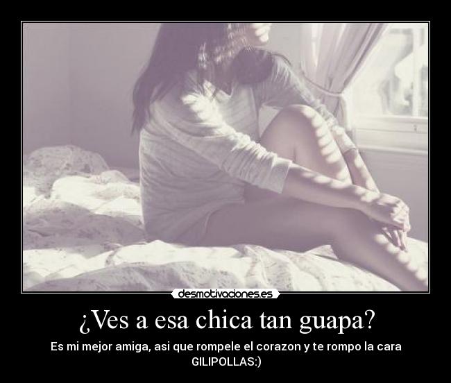 ¿Ves a esa chica tan guapa? - 
