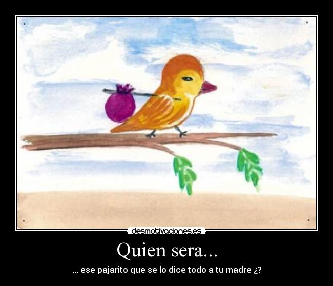 Quien sera... -