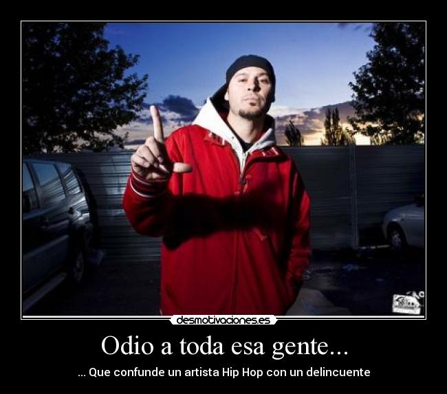 Odio a toda esa gente... -