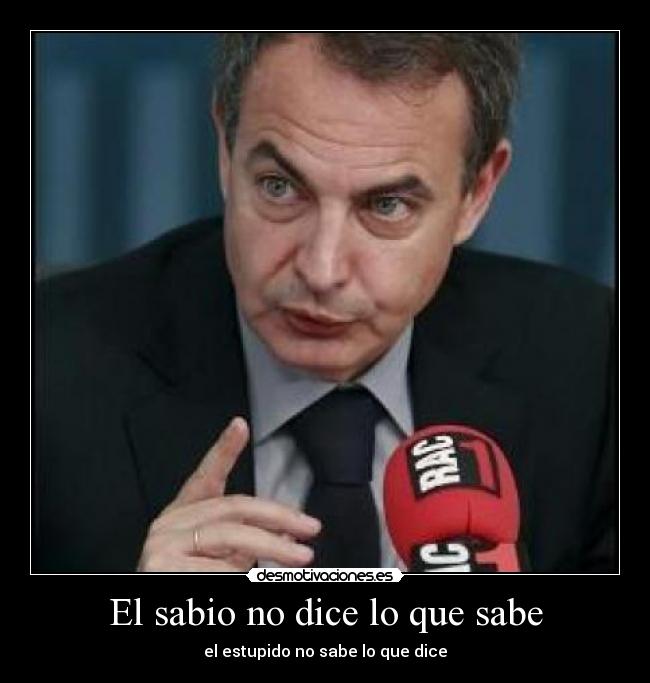 El sabio no dice lo que sabe - el estupido no sabe lo que dice