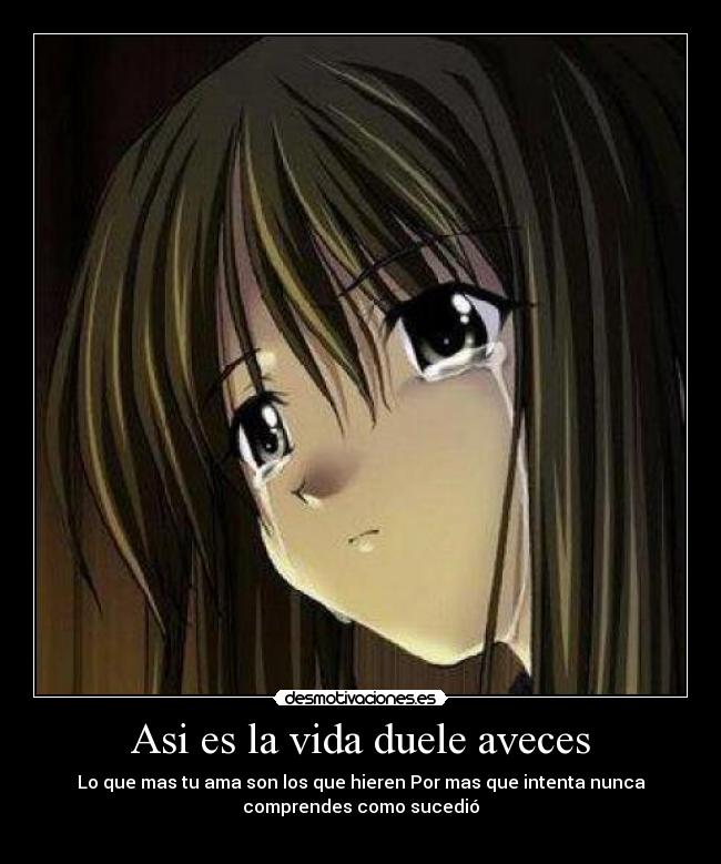 Asi es la vida duele aveces -
