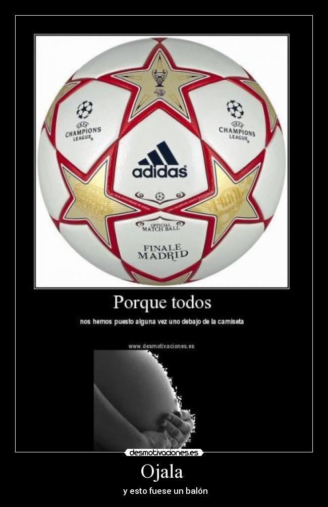 Ojala  -  y esto fuese un balón