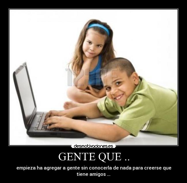 GENTE QUE .. -