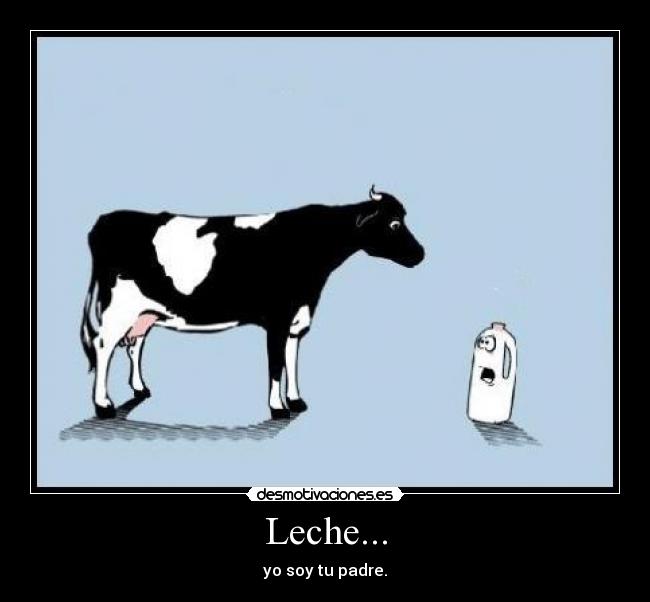 Leche... -