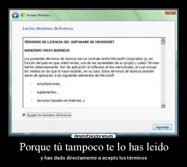 Porque tú tampoco te lo has leido - y has dado directamente a acepto los términos