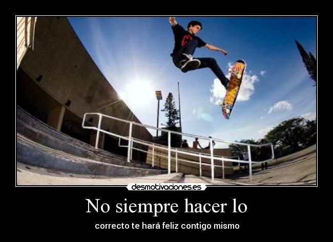 No siempre hacer lo - correcto te hará feliz contigo mismo