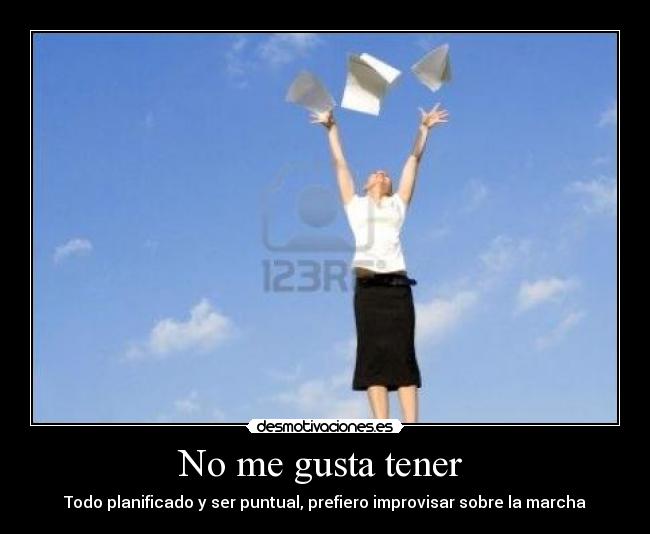 No me gusta tener  - 