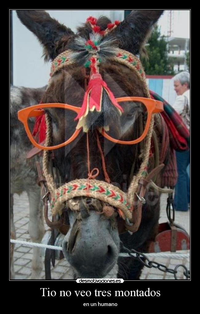 Tio no veo tres montados - en un humano