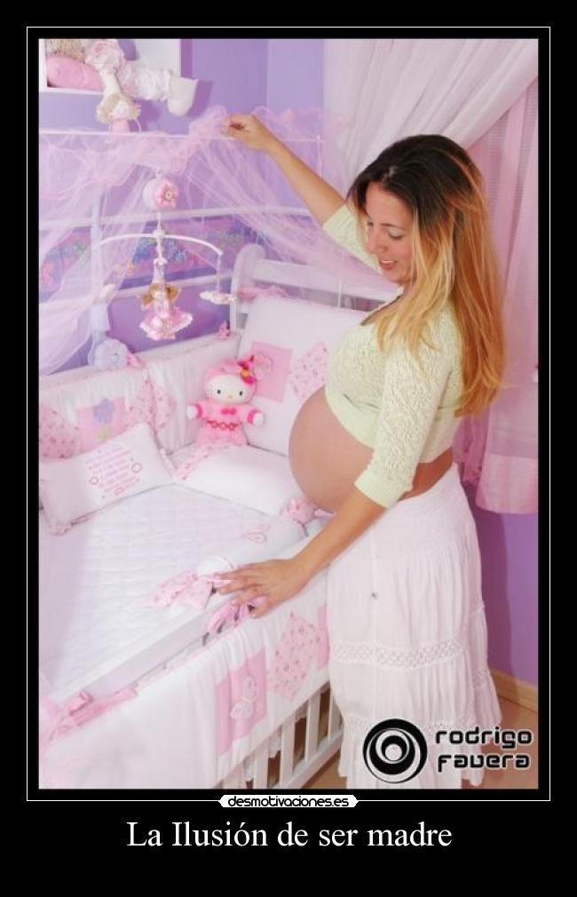 La Ilusión de ser madre - 