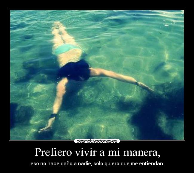 Prefiero vivir a mi manera, - 