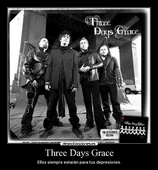 Three Days Grace - Ellos siempre estarán para tus depresiones.