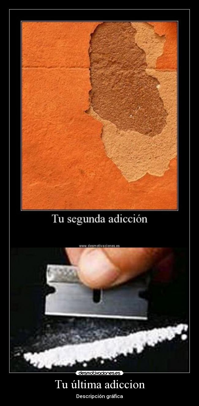 Tu última adiccion - Descripción gráfica