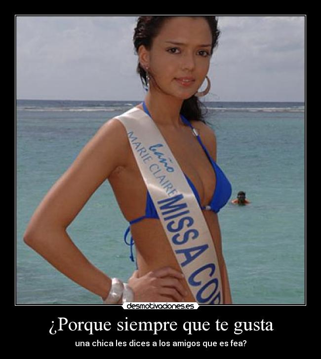 ¿Porque siempre que te gusta - una chica les dices a los amigos que es fea?