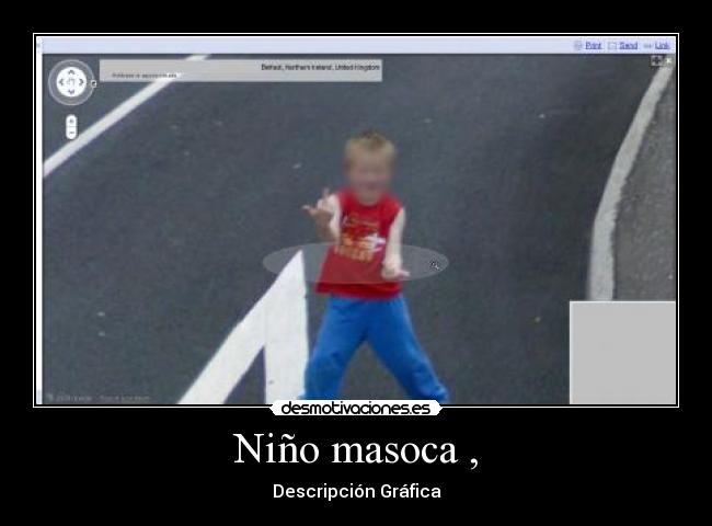 Niño masoca , - Descripción Gráfica