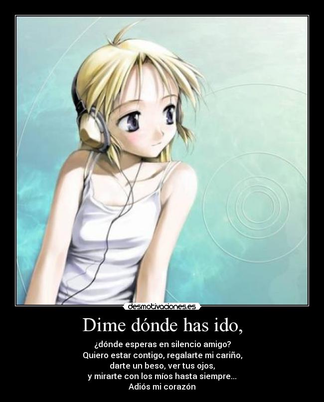 Dime dónde has ido, -