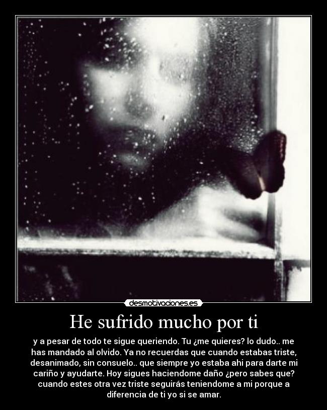 He sufrido mucho por ti - 