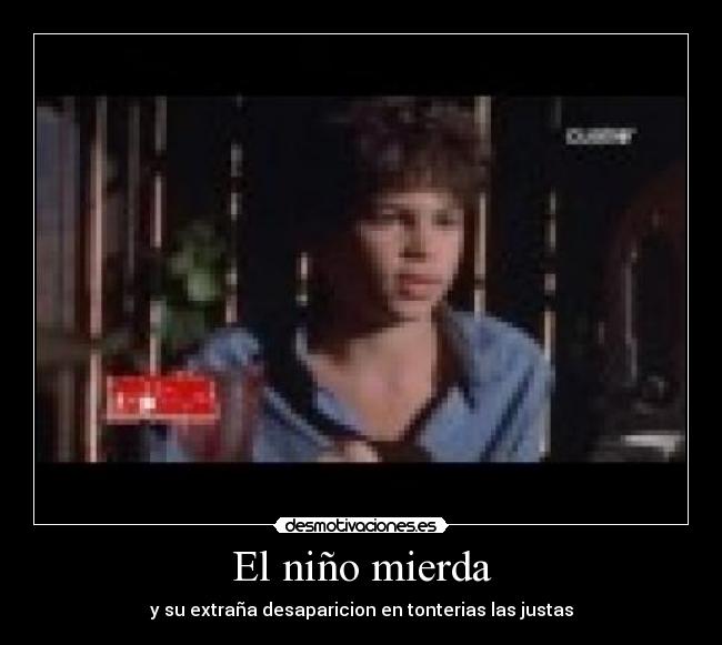 El niño mierda - y su extraña desaparicion en tonterias las justas