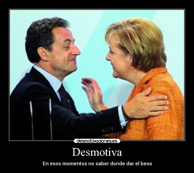 Desmotiva - En esos momentos no saber donde dar el beso