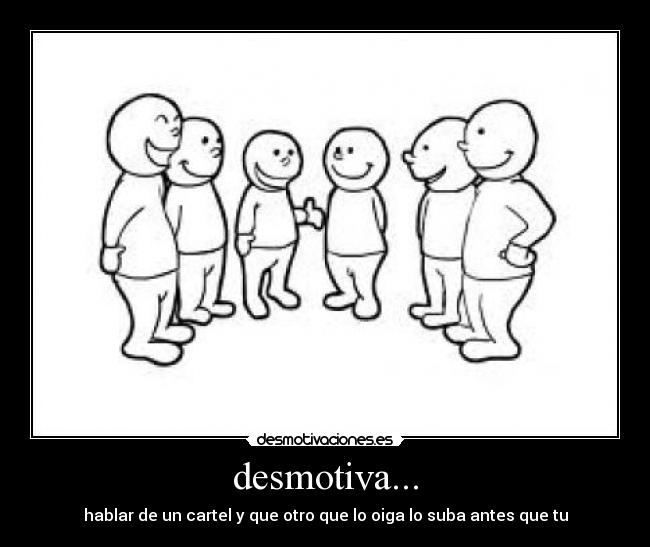 desmotiva... -