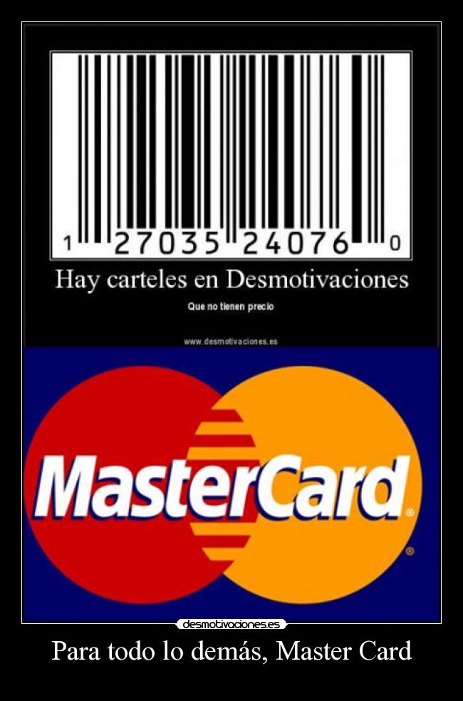 Para todo lo demás, Master Card -
