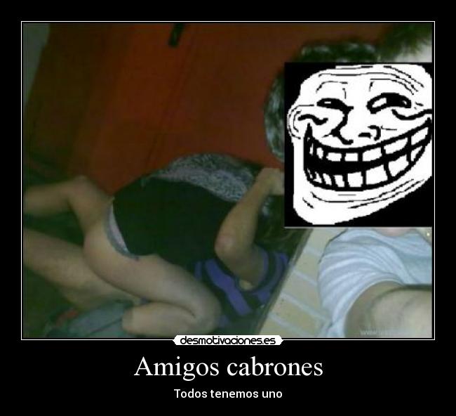 Amigos cabrones -