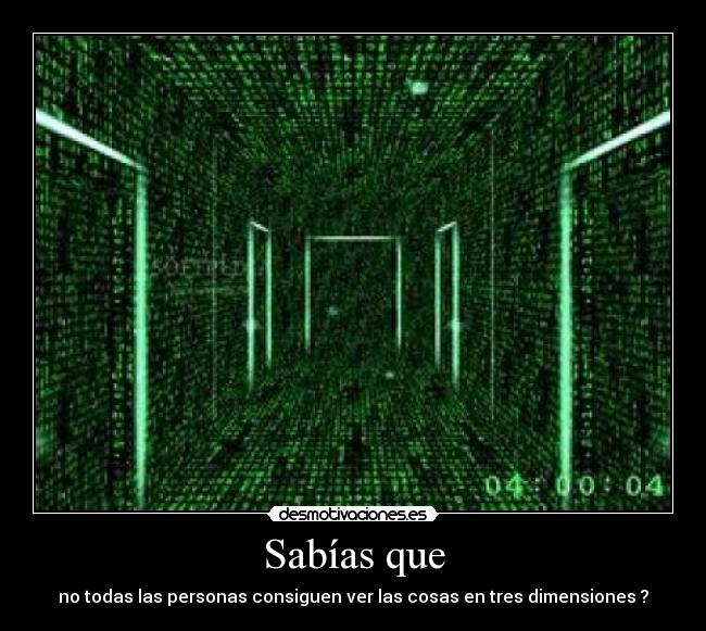 Sabías que - no todas las personas consiguen ver las cosas en tres dimensiones ?
