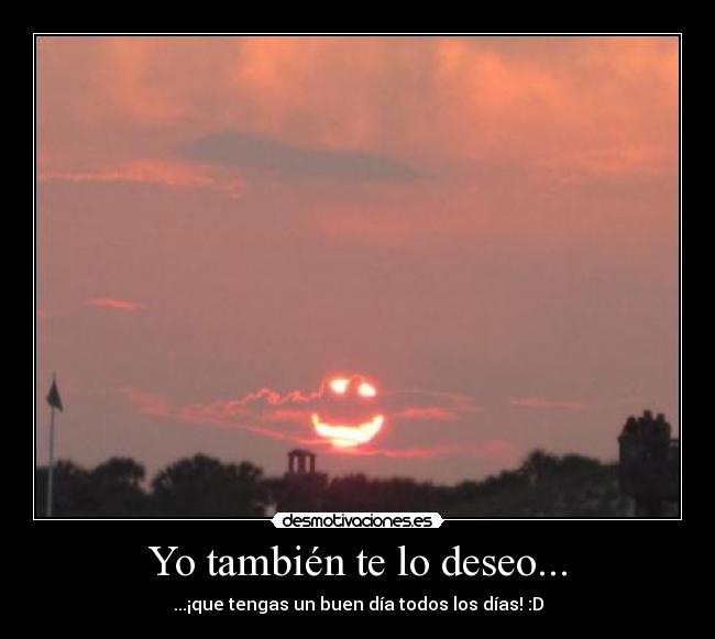 Yo también te lo deseo... - 