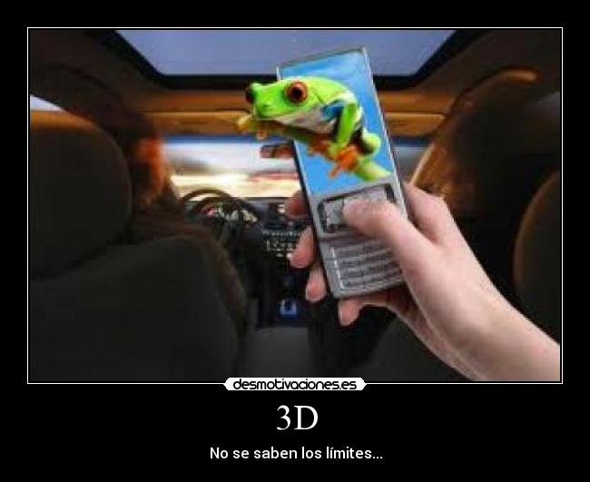 3D - No se saben los límites...
