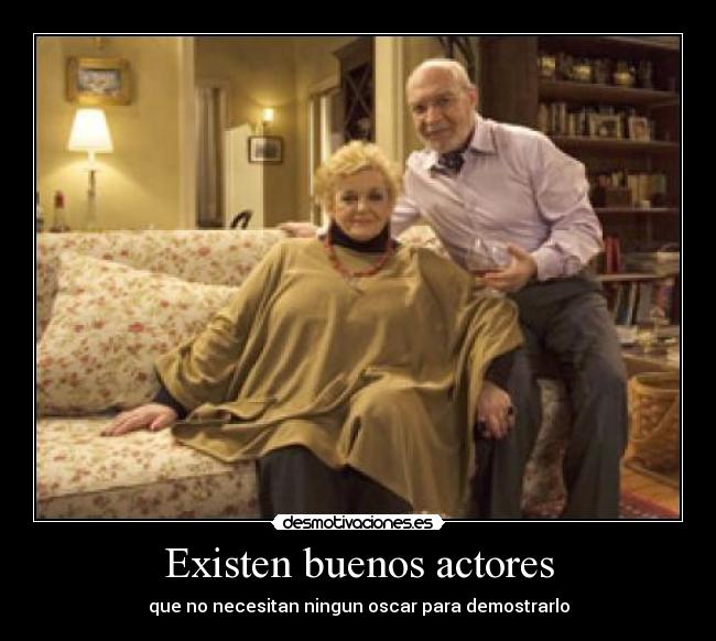 Existen buenos actores -