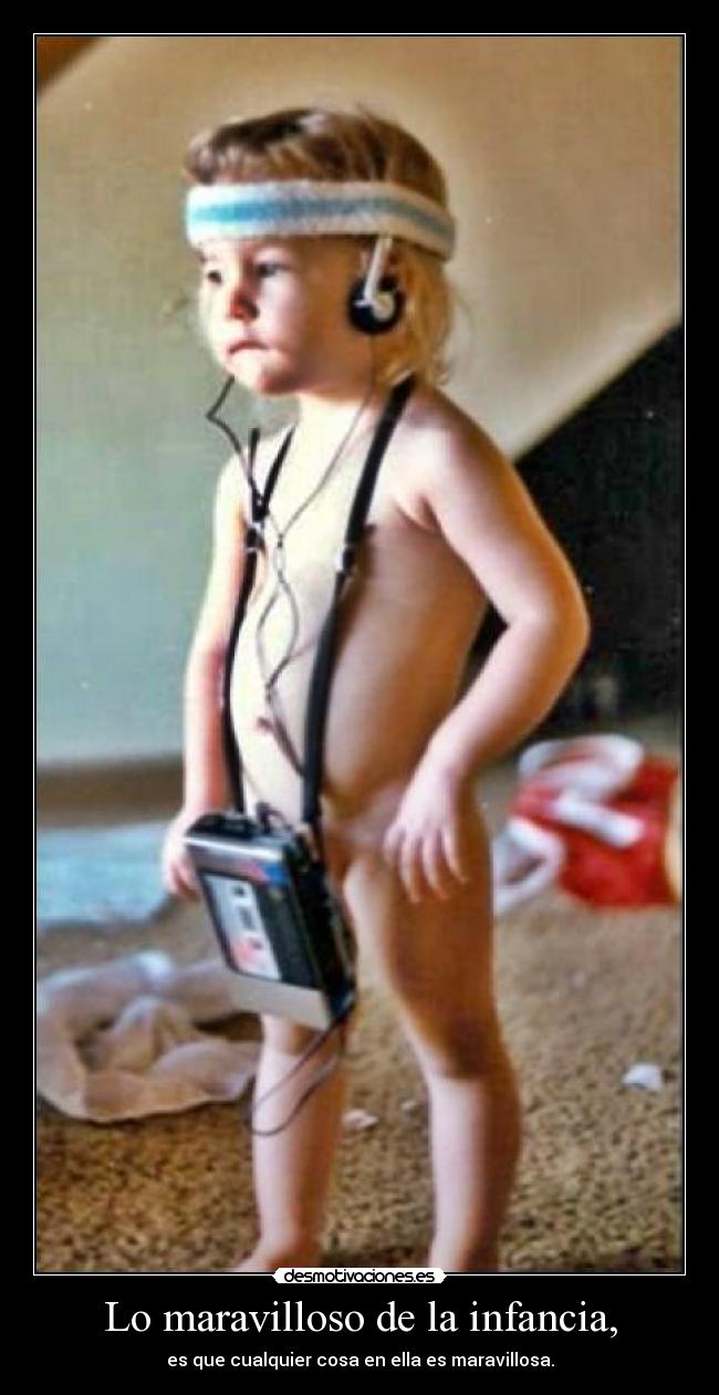 Lo maravilloso de la infancia, -