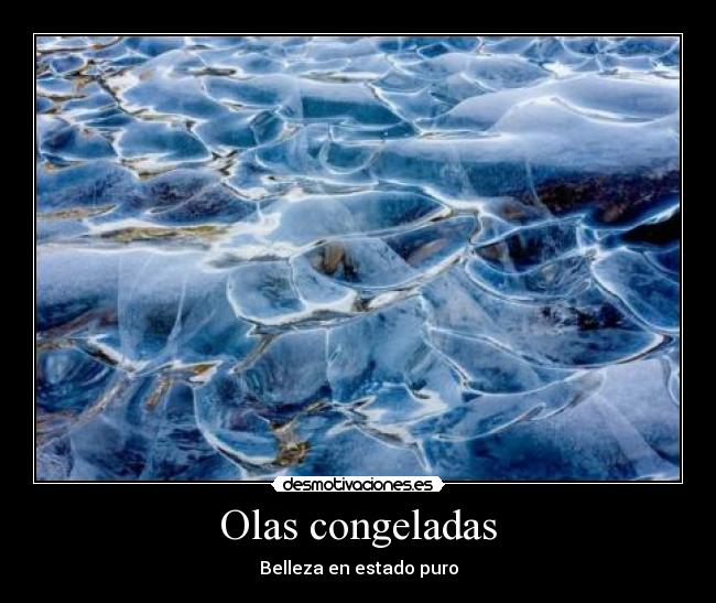 Olas congeladas - 