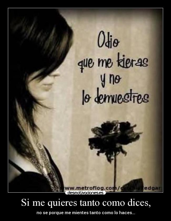 Si me quieres tanto como dices, - 