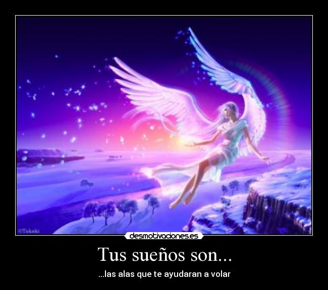 Tus sueños son... -