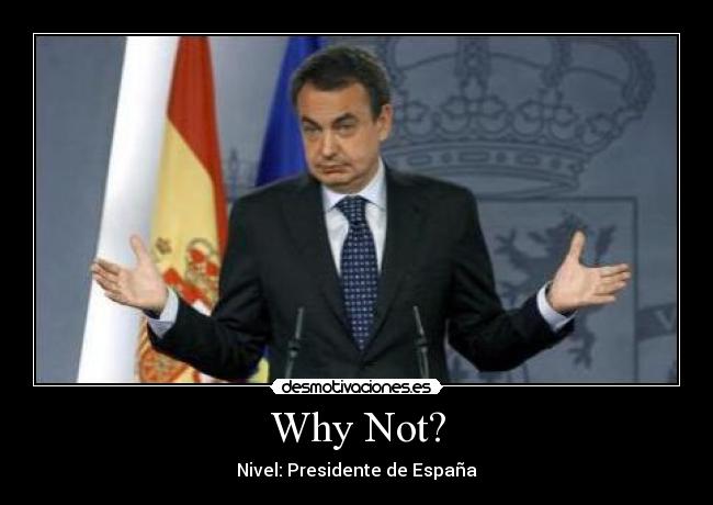 Why Not? - Nivel: Presidente de España