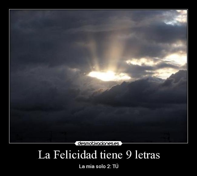 La Felicidad tiene 9 letras -