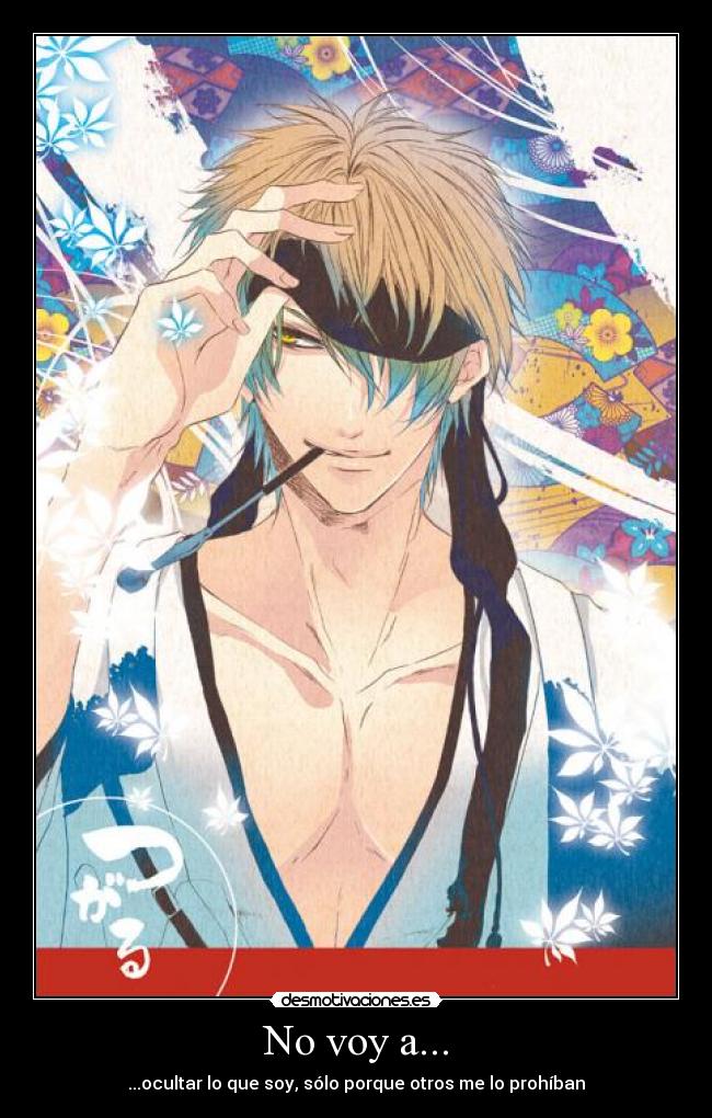 No voy a... - ...ocultar lo que soy, sólo porque otros me lo prohíban