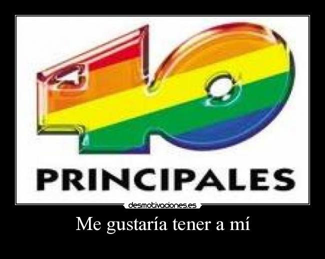 Me gustaría tener a mí -   