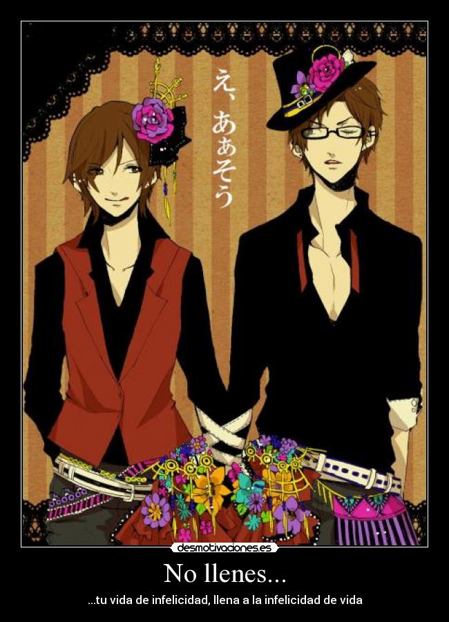 No llenes... - ...tu vida de infelicidad, llena a la infelicidad de vida