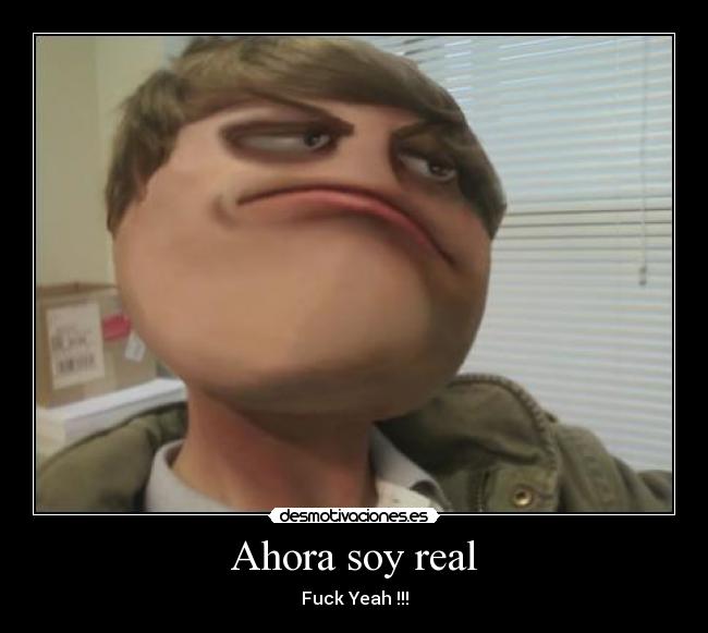 Ahora soy real -