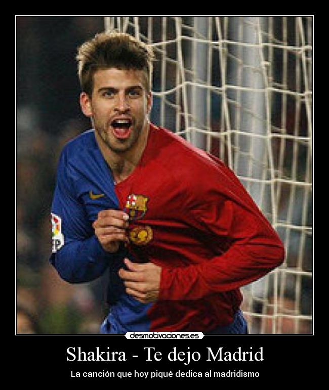Shakira - Te dejo Madrid - La canción que hoy piqué dedica al madridismo