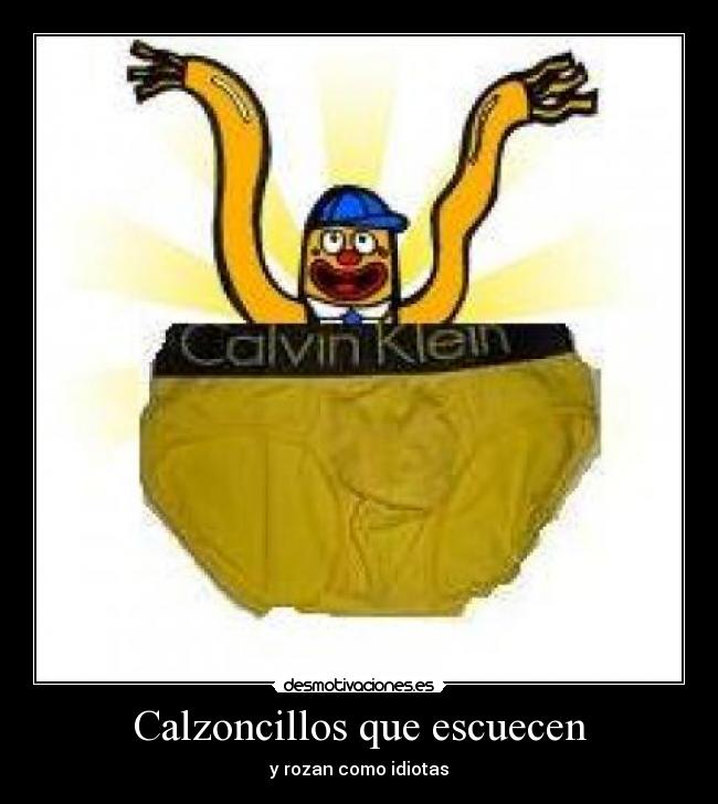 Calzoncillos que escuecen - 