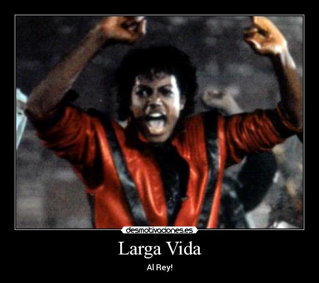 Larga Vida - Al Rey!