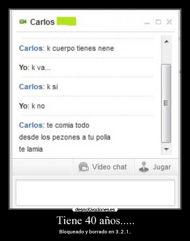 Tiene 40 años..... - Bloqueado y borrado en 3..2..1..