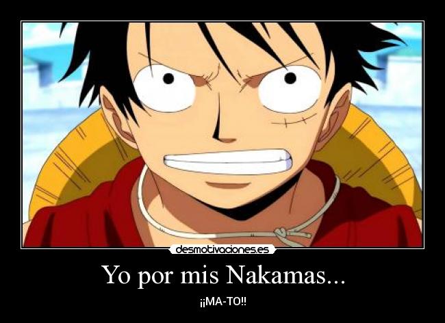 Yo por mis Nakamas... -