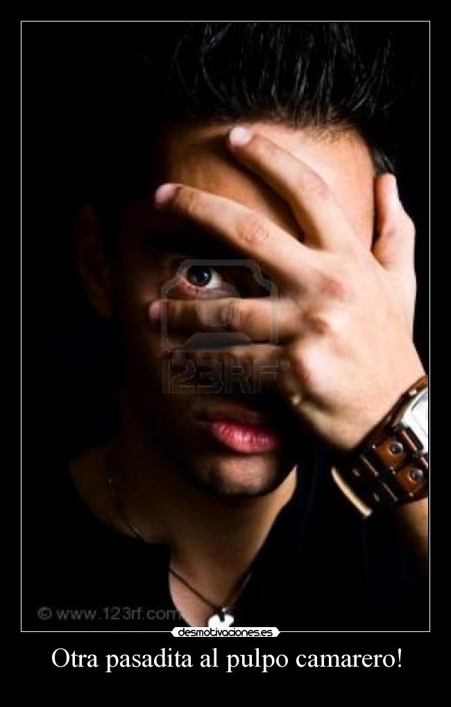 Otra pasadita al pulpo camarero! -