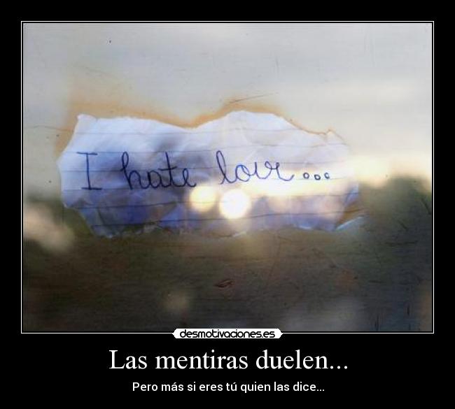 Las mentiras duelen... -